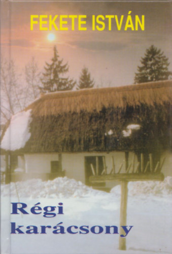 Fekete Istvn - Rgi karcsony