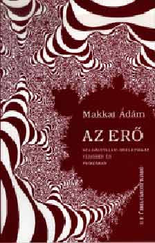 Makkai dm - Az er - Szablytalan nletrajz versben s przban