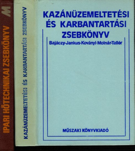 J. Stepanek Baj�czy-Jankus-Kov�nyi-Moln�r-Tall�r - 2 db. m�szaki zsebk�nyv (Kaz�n�zemeltet�si �s karbantart�si zsebk�nyv + Ipari h�technikai zsebk�nyv)