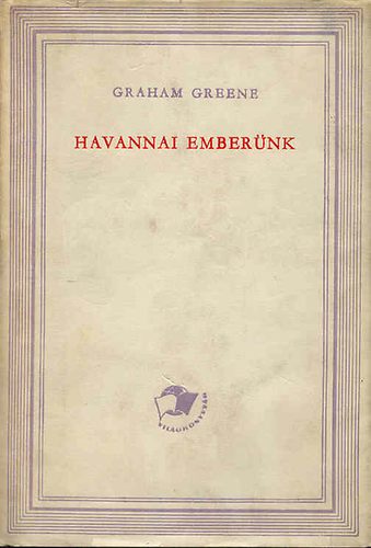 Graham Greene - Havannai embernk