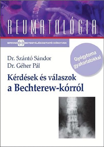 Dr. Gher Pl; Dr. Sznt Sndor - Krdsek s vlaszok a Bechterew-krrl