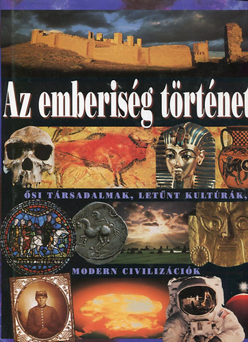 Fleur szerk. Robertson - Az emberis�g t�rt�nete - �si t�rsadalmak, let�nt kult�r�k, modern ...