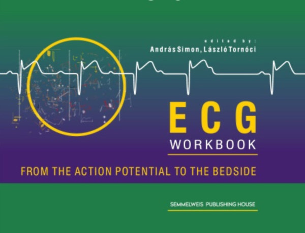 Tornczi Lszl Simon Andrs - ECG - From the action potential to the bedside, Workbook