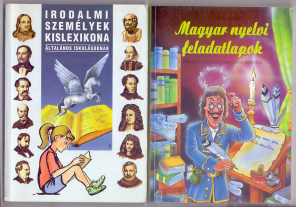 sszelltotta: Nagy Emese - Nagy Mria - Pdr va --- Tth Istvn - Irodalmi szemlyek kislexikona - ltalnos iskolsoknak + Magyar nyelvi feladatlapok - ltalnos s kzpiskolsoknak (2 m)