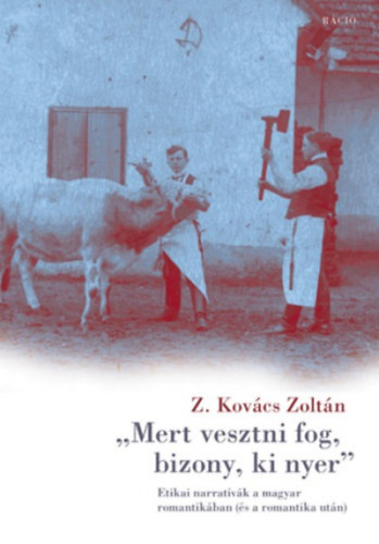 Z. Kovcs Zoltn - Mert vesztni fog, bizony, ki nyer