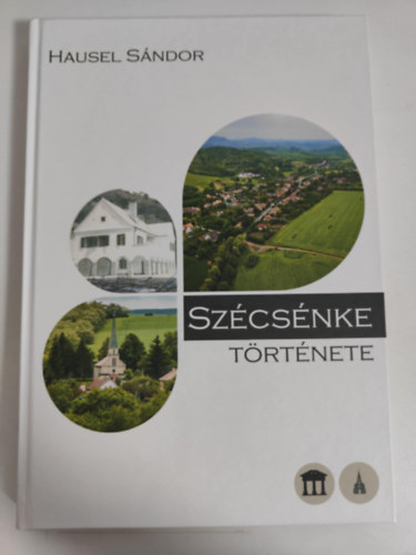 Hausel Sndor - Szcsnke trtnete