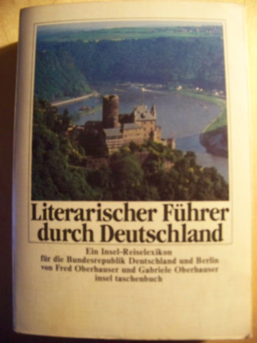 Gabriele Oberhauser Fred Oberhauser - Literarischer Führer durch Deutschland