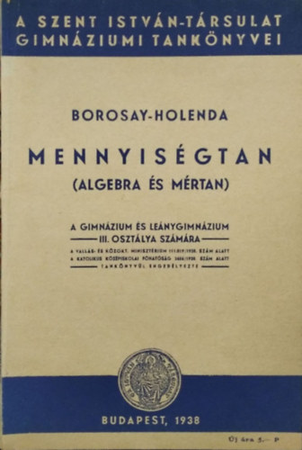 Borosay Dvid - Holenda Barnabs - Mennyisgtan (Algebra-mrtan) - A gimnzium s lenygimnzium III. osztlya szmra