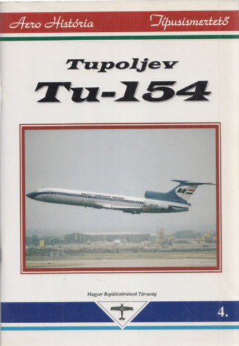 Magyar Repüléstörténeti Társaság - Tupoljev Tu-154 (4.)