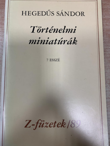 Hegeds Sndor - Trtnelmi miniatrk (Z-fzetek/89)