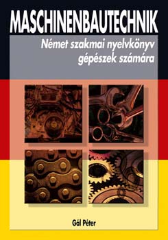 Gl Pter - Maschinenbautechnik (Nmet szakmai nyelvknyv gpszek szmra)