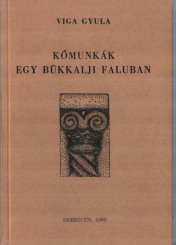 Viga Gyula - Kmunkk egy bkkalji faluban