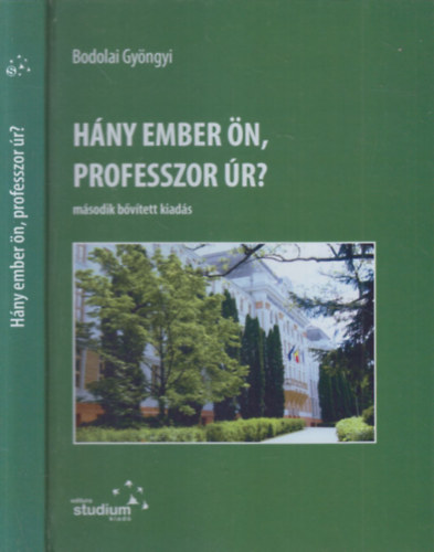 Bodolai Gy�ngyi - H�ny ember �n, professzor �r? (Besz�lget�sek)- m�sodik, b�v�tett kiad�s