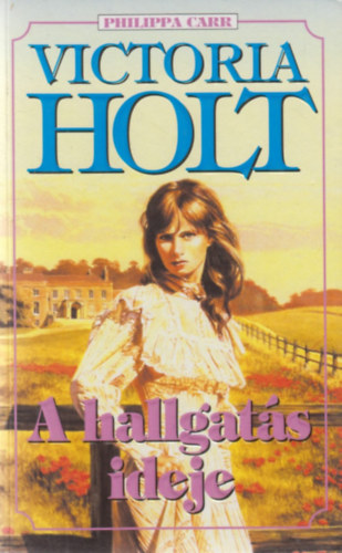 Victoria Holt - A hallgat�s ideje