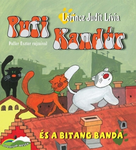 Lőrincz Judit Lívia - Pufi Kandúr és a bitang banda