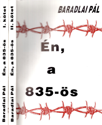 Baradlai Pál - Én, a 835-ös I-II.