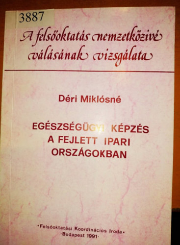 Dri Miklsn - Egszsggyi kpzs a fejlett ipari orszgokban - A felsoktats nemzetkziv vlsnak vizsglata