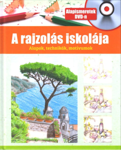 Komet Verlag - A rajzolás iskolája - Alapok, technikák, motívumok