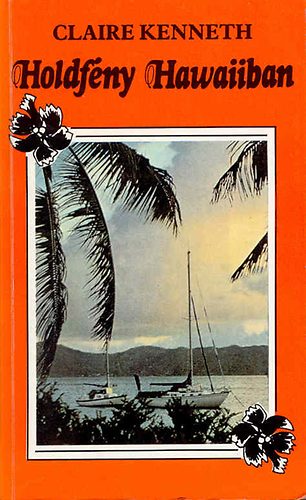Claire Kenneth - Holdf�ny Hawaiiban