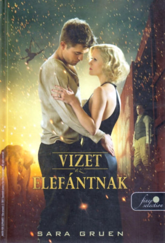 Sara Gruen - Vizet az elefántnak