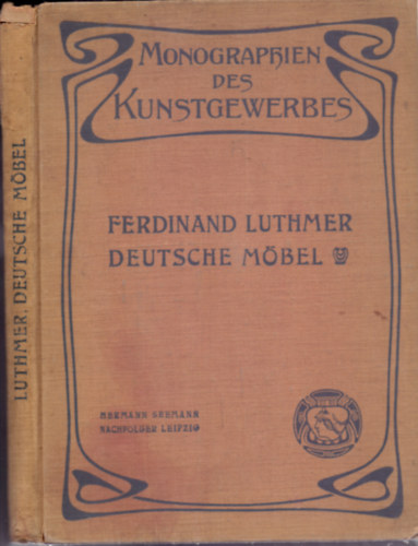 Ferdinand Luthmer - Deutsche Mbel der Vergangenheit