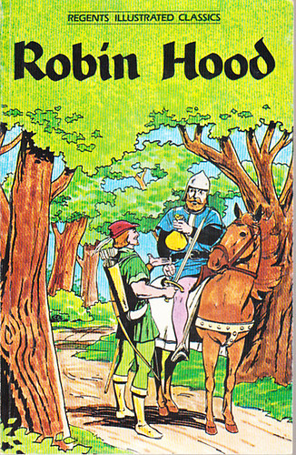 Robin Hood (Regents illustrated classics)- Level A (Beginning- 500 basic words)- kpregny