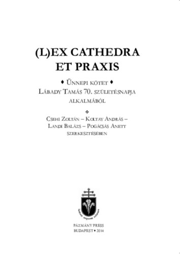 Csehi Zoltn, Koltay Andrs, Landi Balzs, Pogcss Anett - (L)ex cathedra et praxis