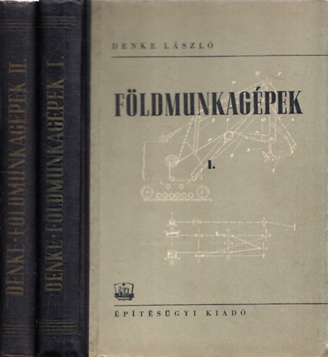 Denke Lszl - Fldmunkagpek I-II.