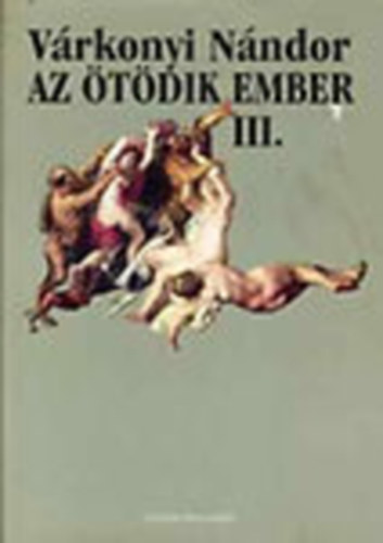 Vrkonyi Nndor - Az tdik ember III.