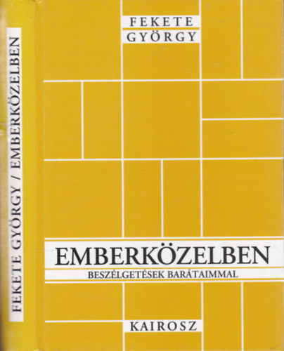 Fekete György - Emberközelben - Beszélgetések barátaimmal (dedikált)