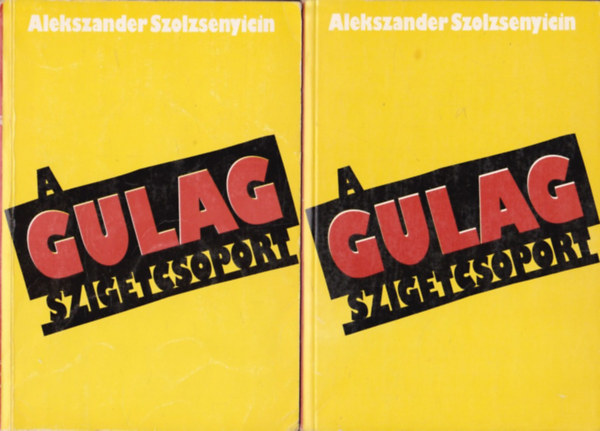 Alekszander Szolzsenyicin - A Gulag-szigetcsoport I-II.