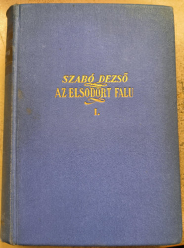 Szabó Dezső - Az elsodort falu I.