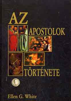 Ellen Gould White - Az apostolok trtnete