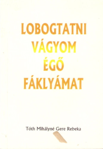 T�th Mih�lyn� Gere Rebeka - Lobogtatni v�gyom �g� f�kly�mat