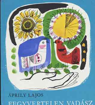 �prily Lajos - Fegyvertelen vad�sz