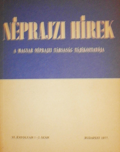 Néprajzi hírek (1977. VI. Évfolyam 1-2. szám)