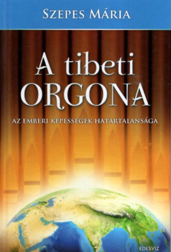 Kuczka Péter Szepes Mária (szerk.), Székely Éva (szerk.) - A Tibeti Orgona (Az emberi képességek határtalansága) - Kozmosz Fantasztikus Könyvek