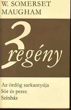 Somerset W. Maugham - Az �rd�g sarkanty�ja/S�r �s perec/Sz�nh�z