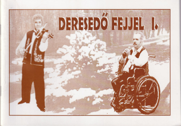 Rudinszki Istv�n - Deresed� fejjel I. - Rudinszki Pista megzen�s�tett n�tasz�vegei