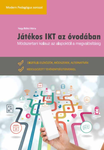 Nagy Ildik� M�ria - J�t�kos IKT az �vod�ban - M�dszertani kalauz az alapokt�l a megval�s�t�sig