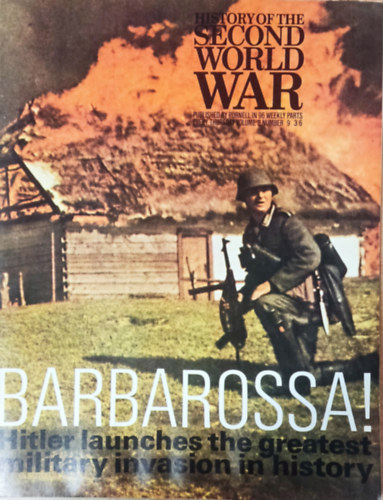 Imperial War Museum, Basil Liddell-Hart, Barrie Pitt Purnell and Sons Ltd. - History of the Second World War - Barbarossa! (Volume 2, Number 9.)