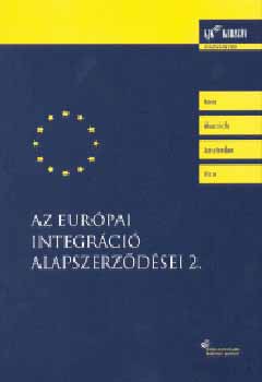 Fazekas Judit  (szerk.) - Az eur�pai integr�ci� alapszerz�d�sei