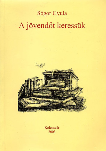 S�gor Gyula - A j�vend�t keress�k