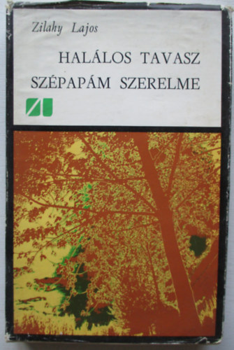 Zilahy Lajos - Halálos tavasz -Szépapám szerelme