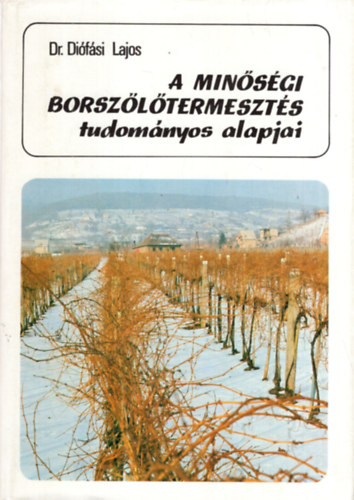 Dr. Difsi Lajos - A minsgi borszltermeszts tudomnyos alapjai