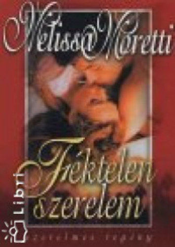Melissa Moretti - Féktelen szerelem