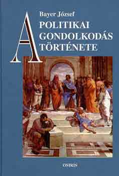 Bayer József - A politikai gondolkodás története