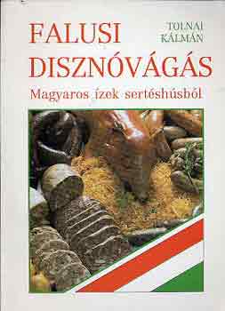 Tolnai Klmn - Falusi disznvgs - Magyaros zek sertshsbl