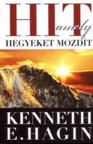 Kennethe. Hagin - Hit, amely hegyeket mozd�t