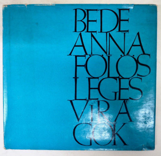 Bede Anna - F�l�sleges vir�gok